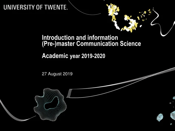Introduction and information (Pre-)master Communication Science  Academic  year 2019-2020