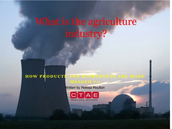 What is the agriculture industry?