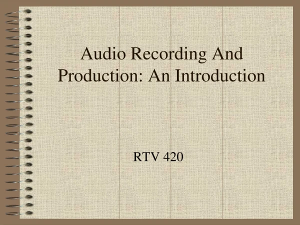 Audio Recording And Production: An Introduction