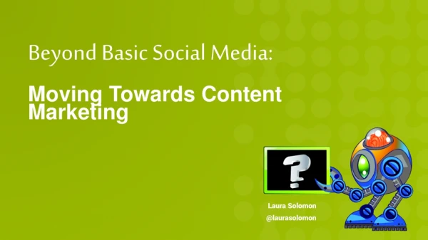 Beyond Basic Social Media: Moving Towards Content Marketing