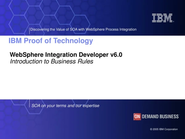 WebSphere Integration Developer v6.0 Introduction to Business Rules