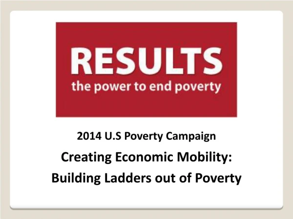 2014 U.S Poverty Campaign Creating Economic Mobility:  Building Ladders out of Poverty