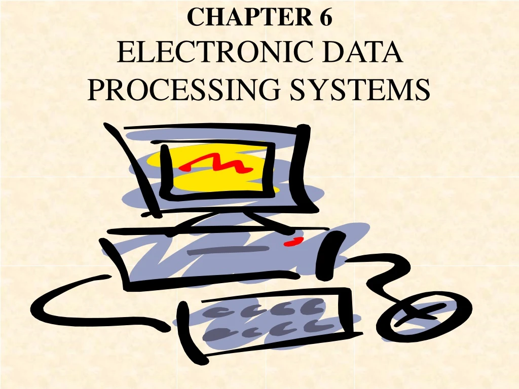 chapter 6 electronic data processing systems