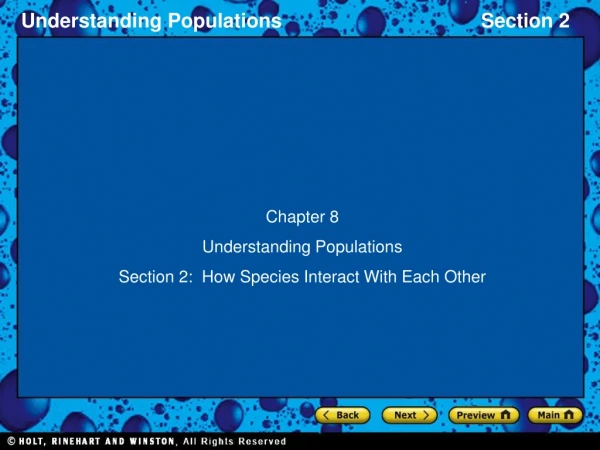 Chapter 8 Understanding Populations Section 2:  How Species Interact With Each Other