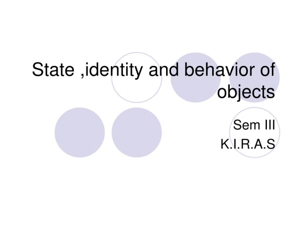 State ,identity and behavior of objects