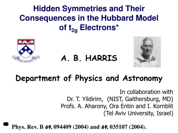 Hidden Symmetries and Their Consequences in the Hubbard Model of t 2g  Electrons*