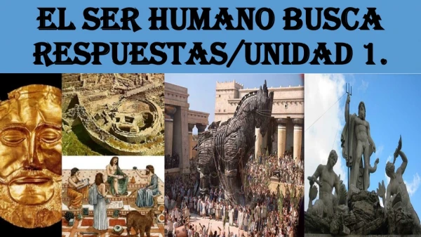 EL SER HUMANO BUSCA RESPUESTAS/ UNIDAD 1.