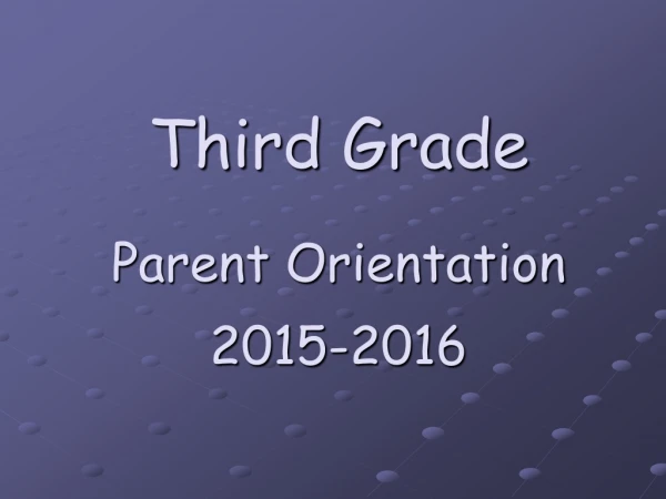 Third Grade Parent Orientation 2015-2016