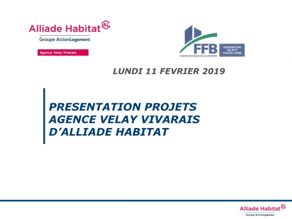 PRESENTATION PROJETS  AGENCE VELAY VIVARAIS  D’ALLIADE HABITAT