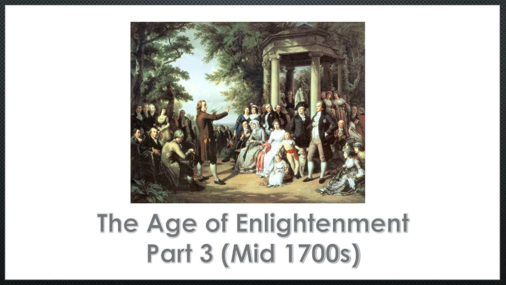 the age of enlightenment part 3 mid 1700s