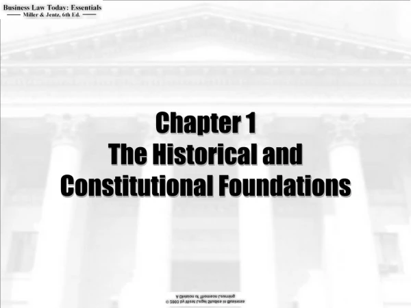 Chapter 1 The Historical and  Constitutional Foundations