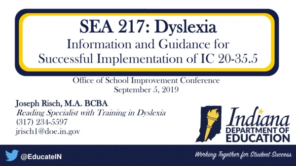 SEA 217: Dyslexia Information and Guidance for Successful  I mplementation of IC 20-35.5