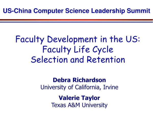 Faculty Development in the US: Faculty Life Cycle  Selection and Retention