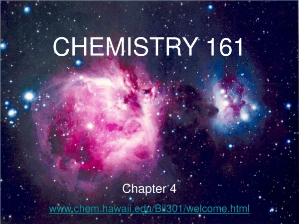 CHEMISTRY 161 Chapter 4 chem.hawaii/Bil301/welcome.html