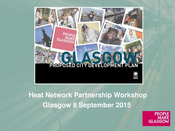 Heat Network Partnership Workshop Glasgow 8 September 2015