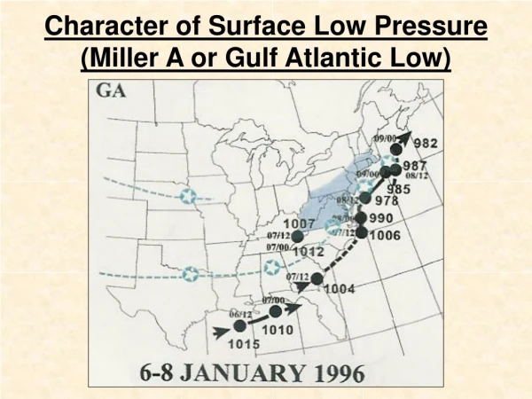 Character of Surface Low Pressure (Miller A or Gulf Atlantic Low)