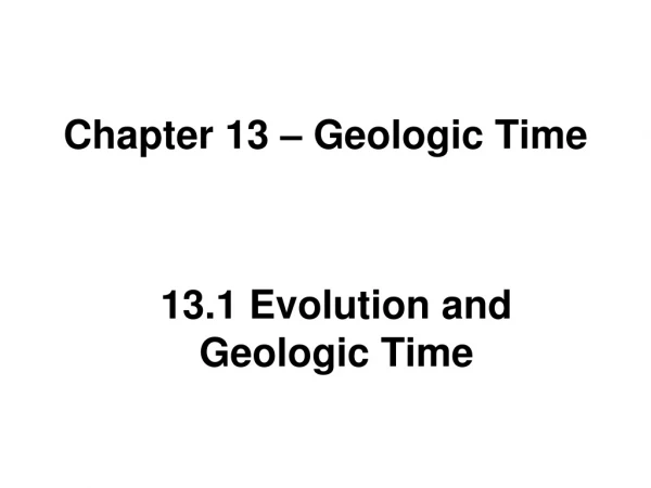 Chapter 13 – Geologic Time