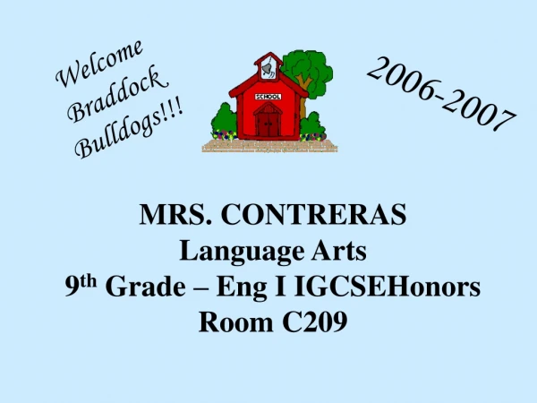 MRS. CONTRERAS Language Arts 9 th  Grade – Eng I IGCSEHonors  Room C209