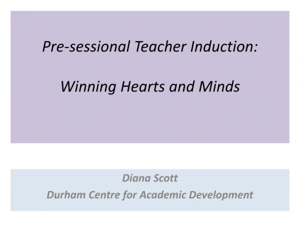 Pre-sessional Teacher  Induction:  Winning  Hearts and Minds