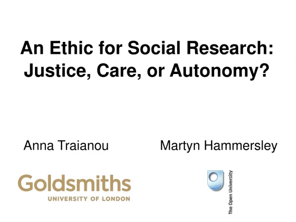 An Ethic for Social Research: Justice, Care, or Autonomy?