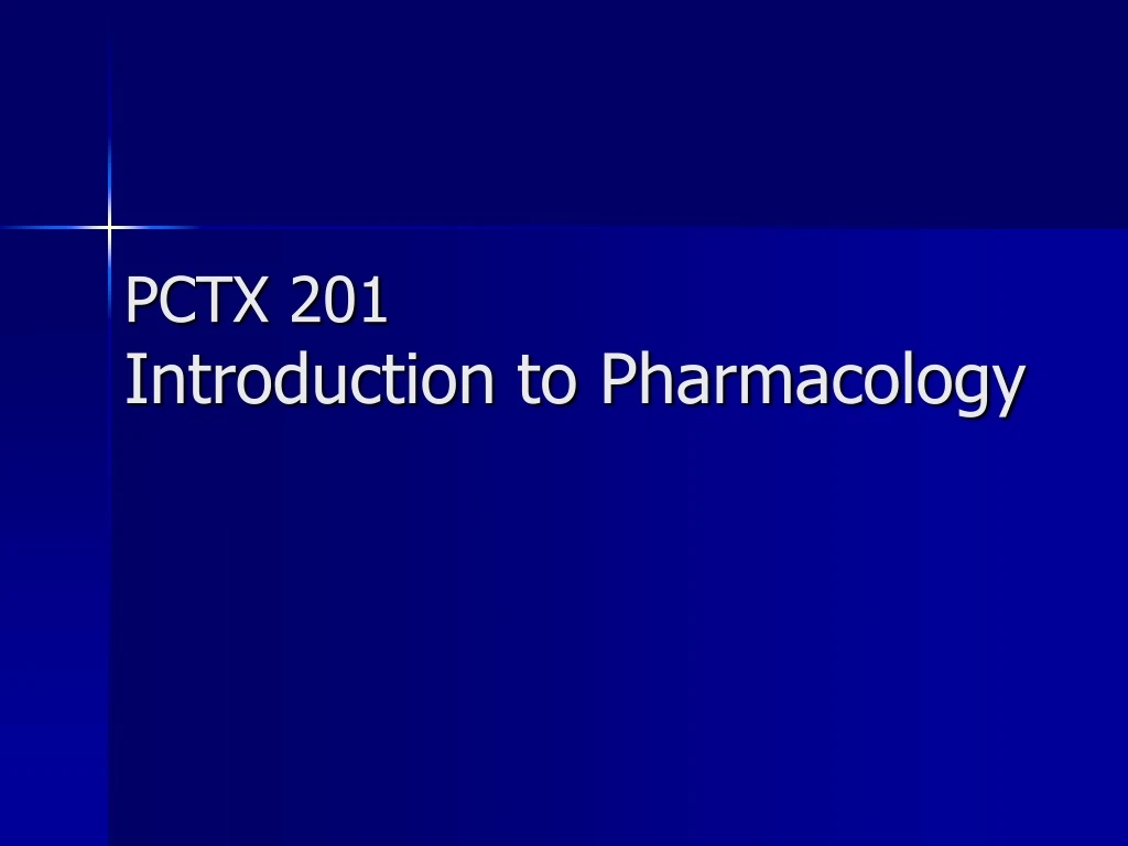 pctx 201 introduction to pharmacology