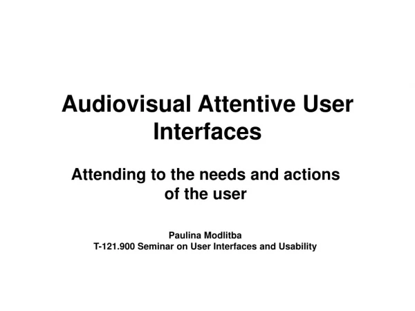 Audiovisual Attentive User Interfaces