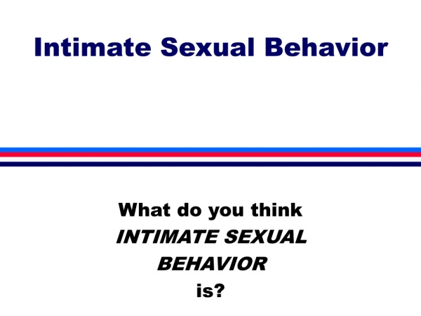 Intimate Sexual Behavior