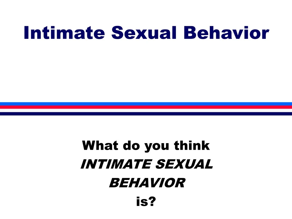 Ppt Intimate Sexual Behavior Powerpoint Presentation Free Download Id9079704 6612