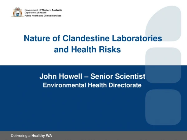 Nature of  Clandestine Laboratories          and Health Risks