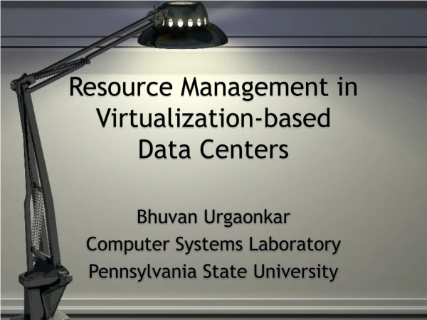 Resource Management in Virtualization-based      Data Centers