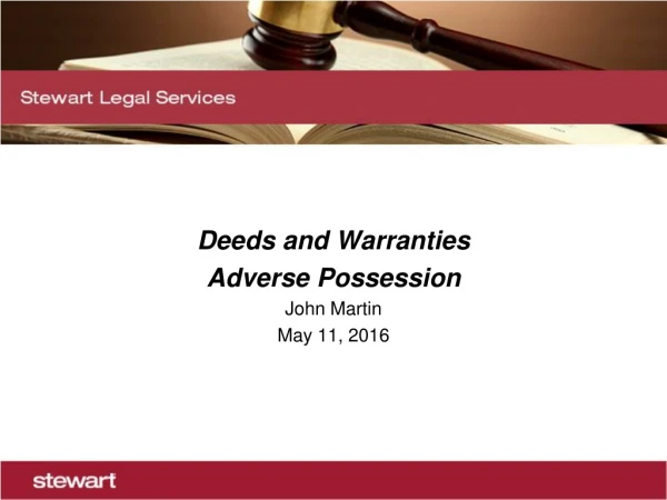 Deeds and Warranties Adverse Possession John Martin May 11, 2016