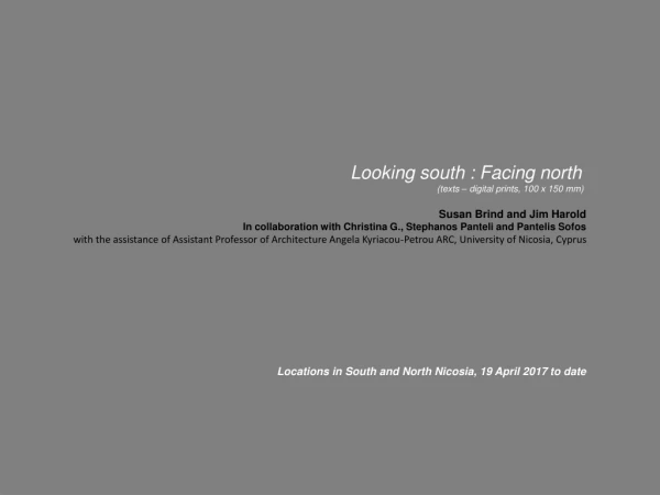 Looking south : Facing north  (texts – digital prints, 100 x 150 mm)  Susan Brind and Jim Harold