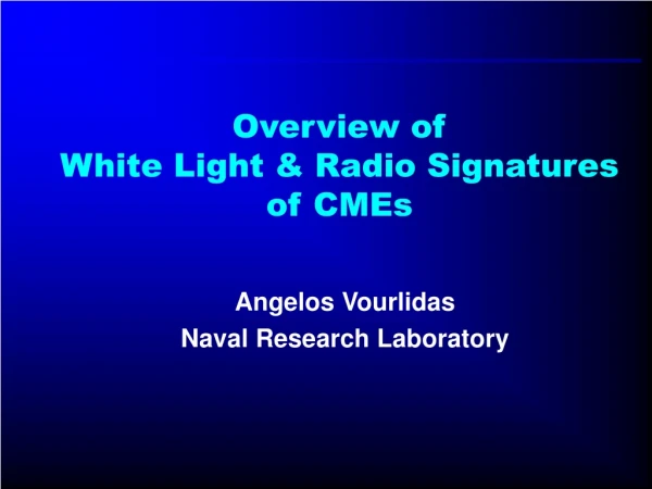 Overview of  White Light &amp; Radio Signatures of CMEs