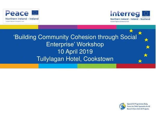 ‘Building  Community Cohesion through Social  Enterprise’ Workshop  10 April 2019
