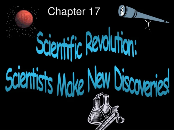 Scientific Revolution: Scientists Make New Discoveries!