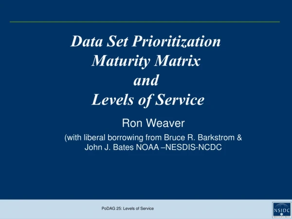 Data Set Prioritization Maturity Matrix and   Levels of Service