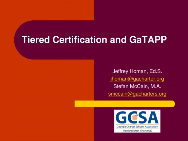 Tiered Certification and GaTAPP