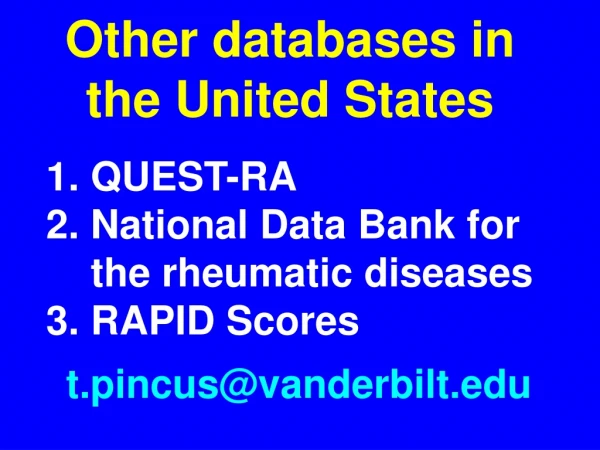 QUEST-RA 2. National Data Bank for     the rheumatic diseases 3. RAPID Scores