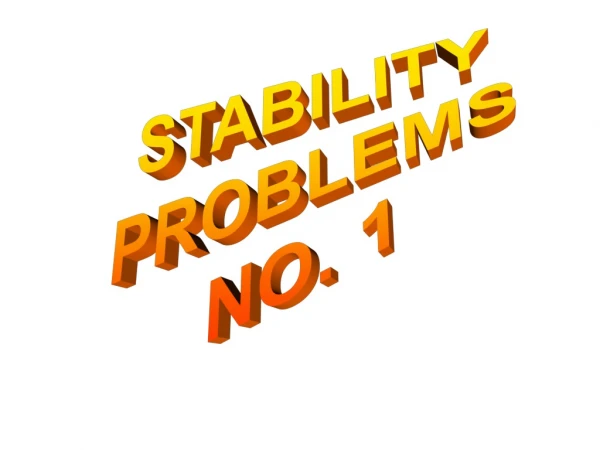 STABILITY PROBLEMS NO. 1