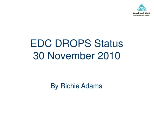 EDC DROPS Status  30 November 2010