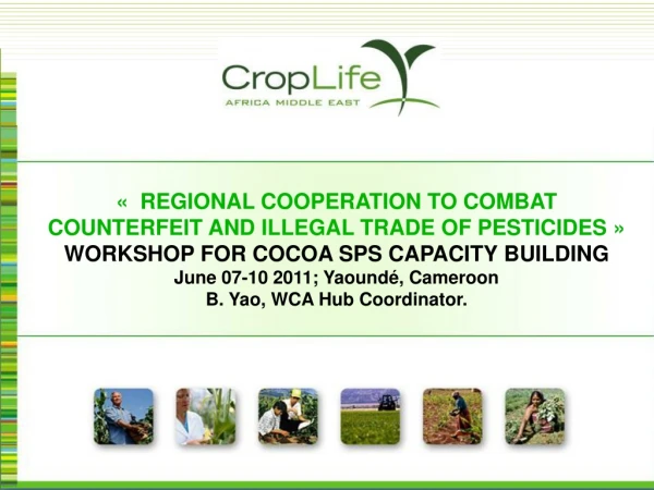 «  REGIONAL COOPERATION TO COMBAT   COUNTERFEIT AND ILLEGAL TRADE OF PESTICIDES »