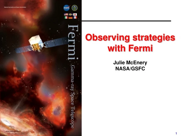 Observing strategies with Fermi Julie McEnery NASA/GSFC