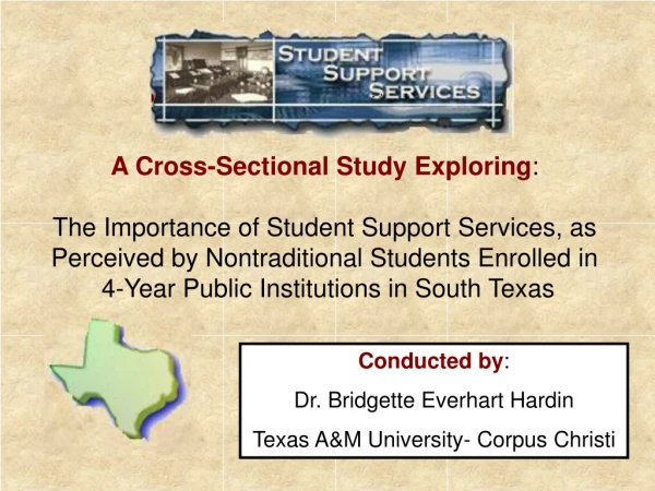 Conducted by : Dr. Bridgette Everhart Hardin Texas A&amp;M University- Corpus Christi