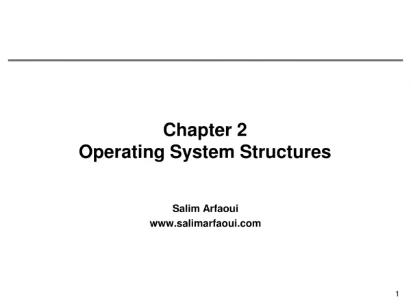 Chapter 2 Operating System Structures