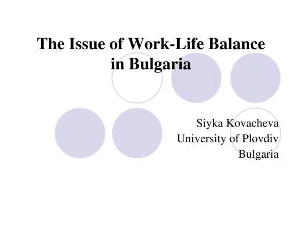 The Issue of Work-Life Balance  in Bulgaria