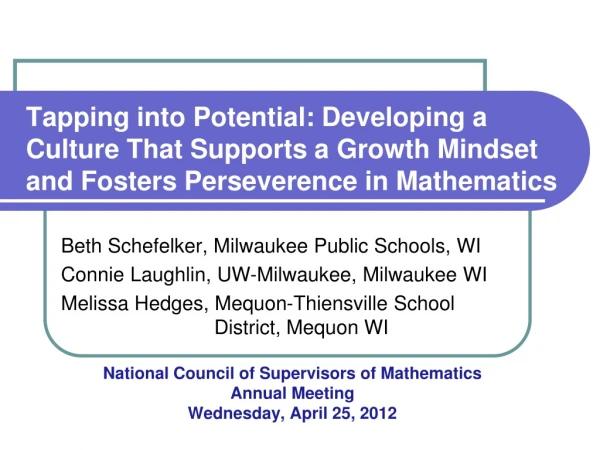 Beth Schefelker, Milwaukee Public Schools, WI Connie Laughlin, UW-Milwaukee, Milwaukee WI