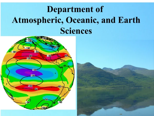 Department of  Atmospheric, Oceanic, and Earth Sciences
