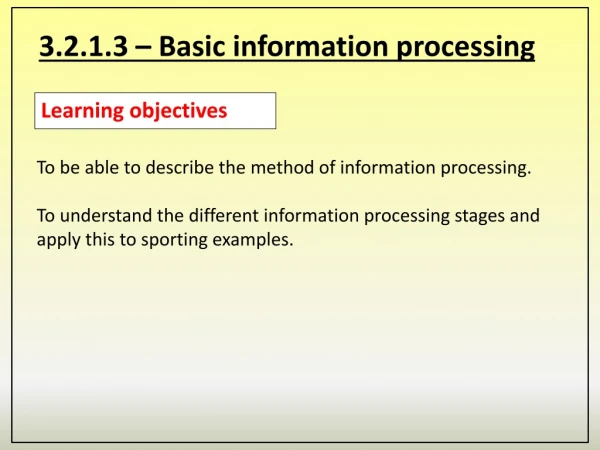 3.2.1.3 – Basic information processing