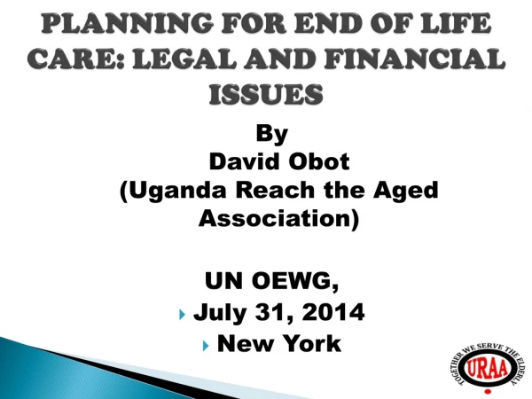 PLANNING FOR END OF LIFE CARE: LEGAL AND FINANCIAL ISSUES