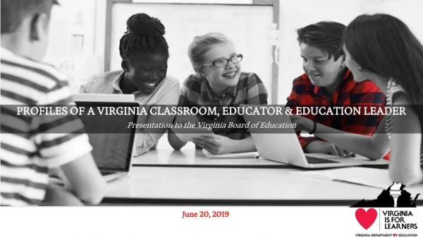 PROFILES OF A VIRGINIA CLASSROOM, EDUCATOR &amp; EDUCATION LEADER